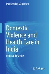 Imagen de portada: Domestic Violence and Health Care in India 9789811061585