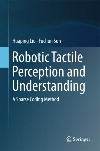 Cover image: Robotic Tactile Perception and Understanding 9789811061707