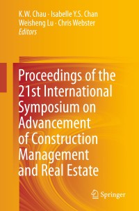 Imagen de portada: Proceedings of the 21st International Symposium on Advancement of Construction Management and Real Estate 9789811061899