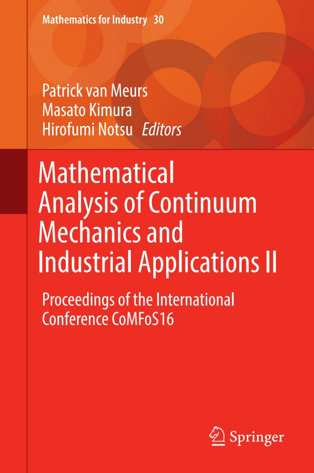 Mathematical Analysis of Continuum Mechanics and Industrial Applications II Proceedings of the International Conference CoMFoS16