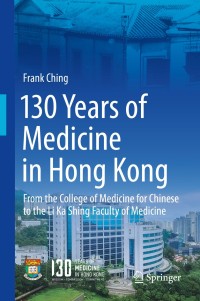 Omslagafbeelding: 130 Years of Medicine in Hong Kong 9789811063152