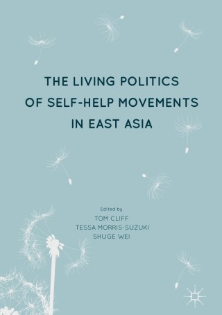 Cover image: The Living Politics of Self-Help Movements in East Asia 9789811063367