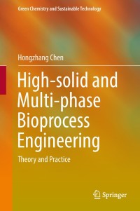 Cover image: High-solid and Multi-phase Bioprocess Engineering 9789811063510