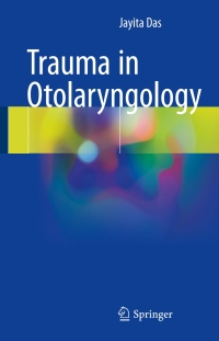 表紙画像: Trauma in Otolaryngology 9789811063602