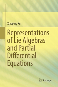 Titelbild: Representations of Lie Algebras and Partial Differential Equations 9789811063909