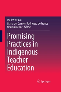 Imagen de portada: Promising Practices in Indigenous Teacher Education 9789811063992