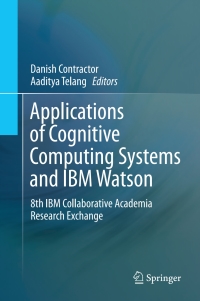 Cover image: Applications of Cognitive Computing Systems and IBM Watson 9789811064173