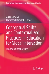 Cover image: Conceptual Shifts and Contextualized Practices in Education for Glocal Interaction 9789811064203