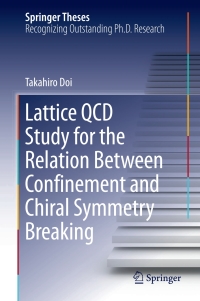 Immagine di copertina: Lattice QCD Study for the Relation Between Confinement and Chiral Symmetry Breaking 9789811065958