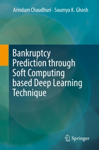 Imagen de portada: Bankruptcy Prediction through Soft Computing based Deep Learning Technique 9789811066825