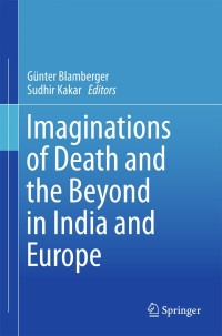صورة الغلاف: Imaginations of Death and the Beyond in India and Europe 9789811067068