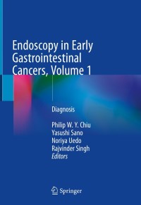 Imagen de portada: Endoscopy in Early Gastrointestinal Cancers, Volume 1 1st edition 9789811067686