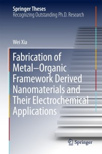 Imagen de portada: Fabrication of Metal–Organic Framework Derived Nanomaterials and Their Electrochemical Applications 9789811068102