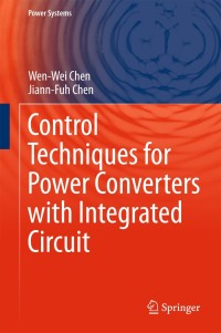 表紙画像: Control Techniques for Power Converters with Integrated Circuit 9789811070037