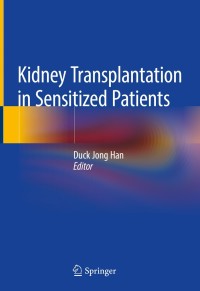 Cover image: Kidney Transplantation in Sensitized Patients 9789811070457