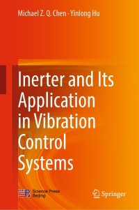 صورة الغلاف: Inerter and Its Application in Vibration Control Systems 9789811070884