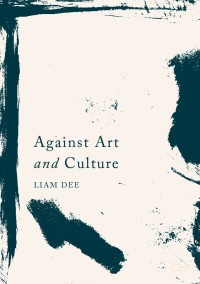 Cover image: Against Art and Culture 9789811070914