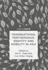 Omslagafbeelding: Transnational Performance, Identity and Mobility in Asia 9789811071065