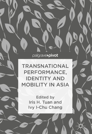 Immagine di copertina: Transnational Performance, Identity and Mobility in Asia 9789811071065