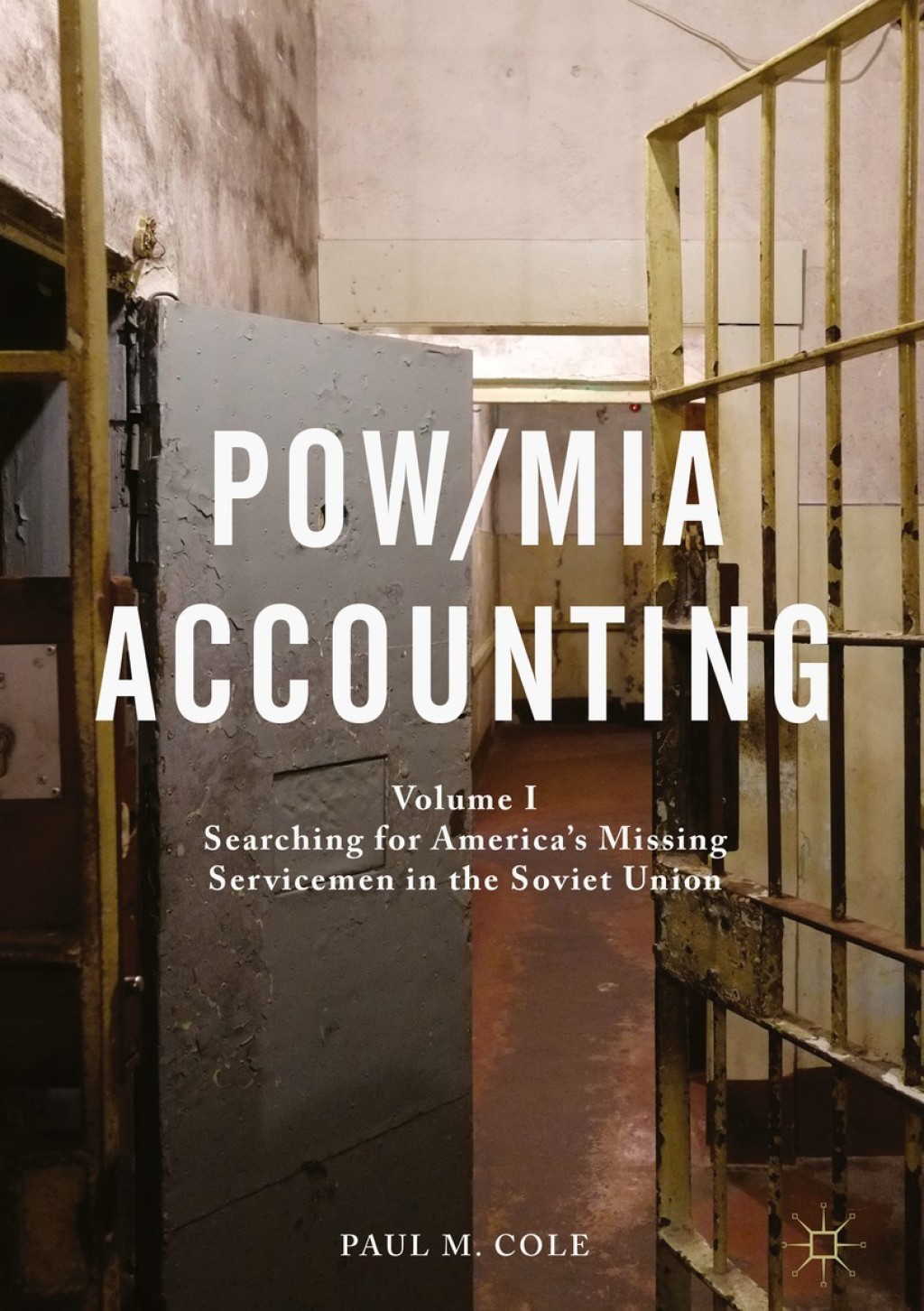 POW/MIA Accounting Volume I – Searching for America’s Missing Servicemen in the Soviet Union