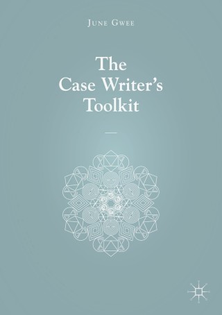 Cover image: The Case Writer’s Toolkit 9789811071720