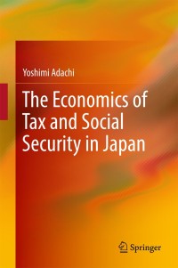 Omslagafbeelding: The Economics of Tax and Social Security in Japan 9789811071751