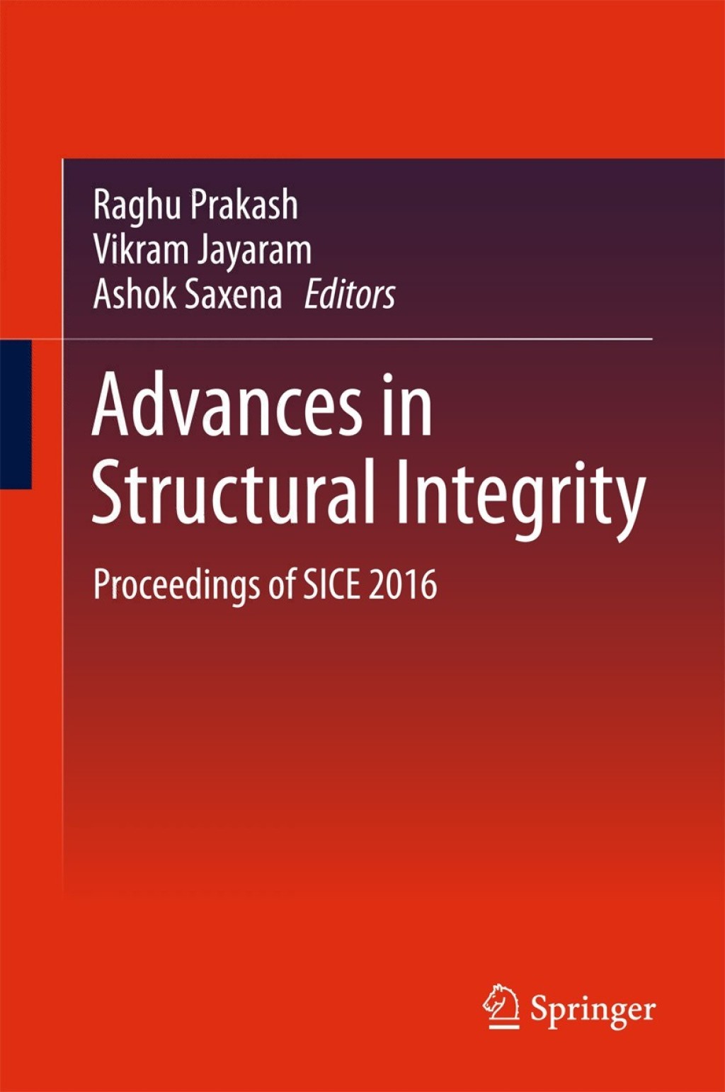 Advances in Structural Integrity Proceedings of SICE 2016