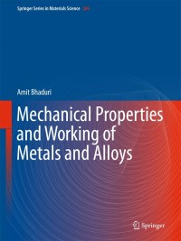 Immagine di copertina: Mechanical Properties and Working of Metals and Alloys 9789811072086