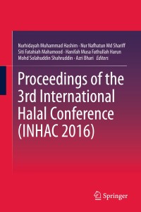 صورة الغلاف: Proceedings of the 3rd International Halal Conference (INHAC 2016) 9789811072567