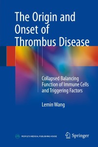 Titelbild: The Origin and Onset of Thrombus Disease 9789811073434