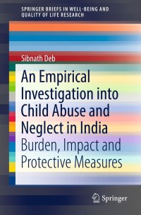 Omslagafbeelding: An Empirical Investigation into Child Abuse and Neglect in India 9789811074516