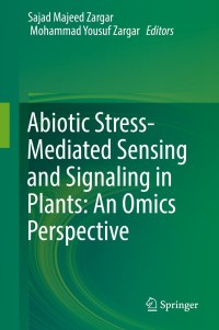 表紙画像: Abiotic Stress-Mediated Sensing and Signaling in Plants: An Omics Perspective 9789811074783