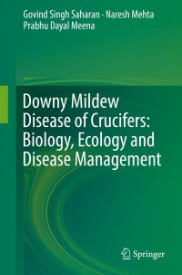 Imagen de portada: Downy Mildew Disease of Crucifers: Biology, Ecology and Disease Management 9789811074998