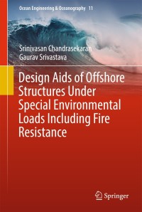 صورة الغلاف: Design Aids of Offshore Structures Under Special Environmental Loads including Fire Resistance 9789811076077