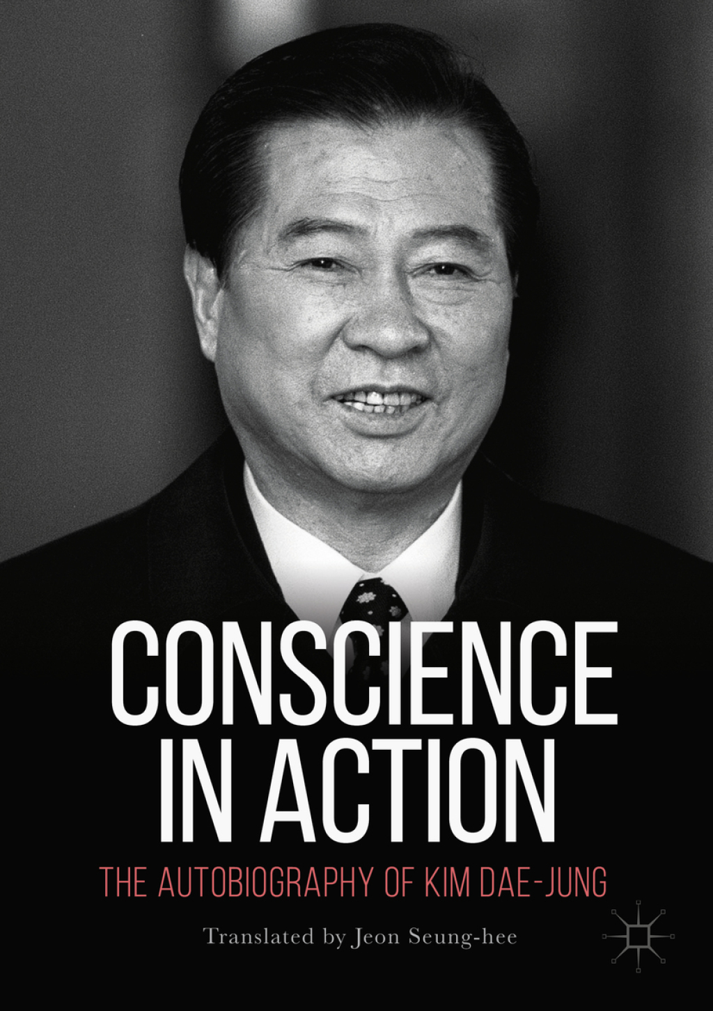 Conscience in Action The Autobiography of Kim Dae-jung