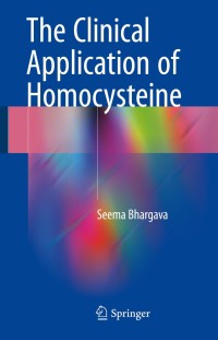 Cover image: The Clinical Application of Homocysteine 9789811076312
