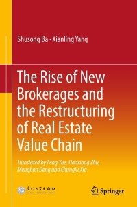 Omslagafbeelding: The Rise of New Brokerages and the Restructuring of Real Estate Value Chain 9789811077142