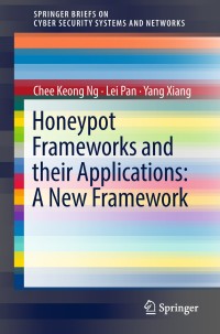 表紙画像: Honeypot Frameworks and Their Applications: A New Framework 9789811077388