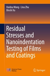 Cover image: Residual Stresses and Nanoindentation Testing of Films and Coatings 9789811078408