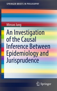 Imagen de portada: An Investigation of the Causal Inference between Epidemiology and Jurisprudence 9789811078613