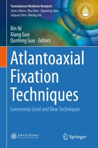 Imagen de portada: Atlantoaxial Fixation Techniques 9789811078880