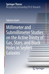 Immagine di copertina: Millimeter and Submillimeter Studies on the Active Trinity of Gas, Stars, and Black Holes in Seyfert Galaxies 9789811079092