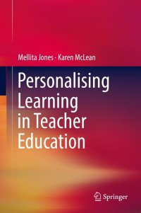 Cover image: Personalising Learning in Teacher Education 9789811079283