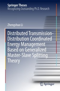 Titelbild: Distributed Transmission-Distribution Coordinated Energy Management Based on Generalized Master-Slave Splitting Theory 9789811079702