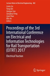 Immagine di copertina: Proceedings of the 3rd International Conference on Electrical and Information Technologies for Rail Transportation (EITRT) 2017 9789811079856