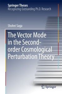 Omslagafbeelding: The Vector Mode in the Second-order Cosmological Perturbation Theory 9789811080067