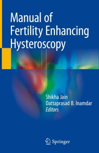 Cover image: Manual of Fertility Enhancing Hysteroscopy 9789811080272