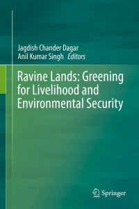 Cover image: Ravine Lands: Greening for Livelihood and Environmental Security 9789811080425