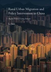 Cover image: Rural Urban Migration and Policy Intervention in China 9789811080920