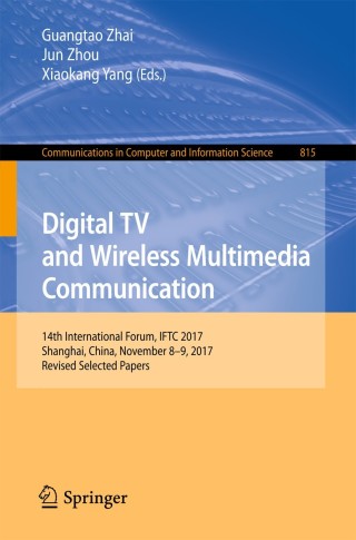 Cover image: Digital TV and Wireless Multimedia Communication 9789811081071